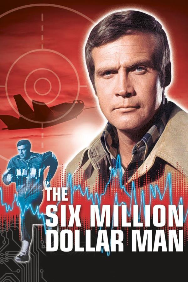 the six million dollar man